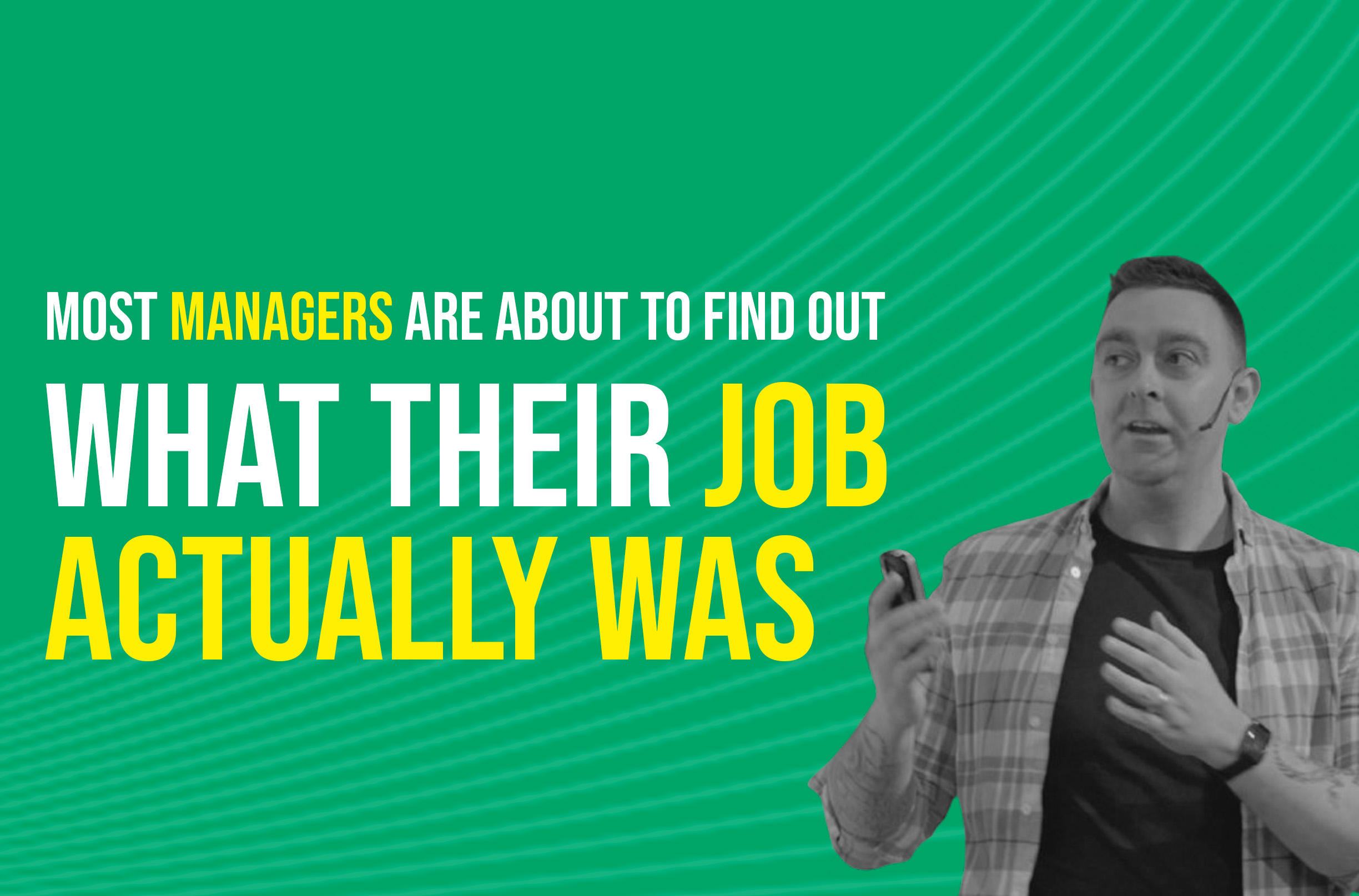 Most managers are about to find out what their job actually was